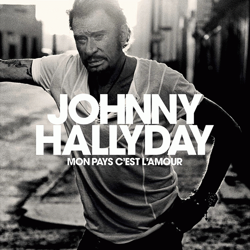 Johnny Hallyday : Mon Pays C'est l'Amour